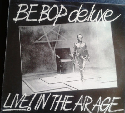 BE BOP DELUXE - Live! In The Air Age