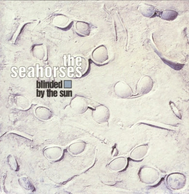 SEAHORSES - Blinded By The Sun