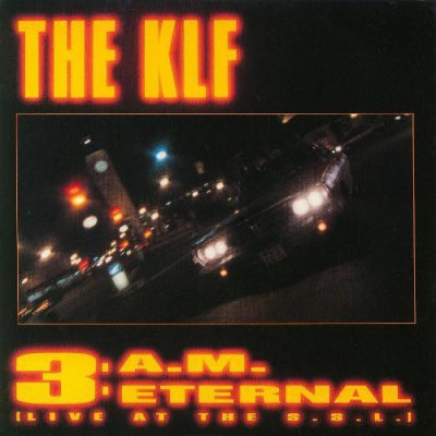 THE KLF - 3 A.M. Eternal (Live At The S.S.L.)