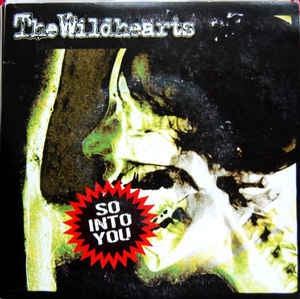 THE WILDHEARTS - So Into You