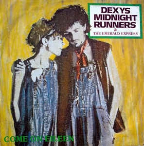 DEXYS MIDNIGHT RUNNERS & THE EMERALD EXPRESS - Come On Eileen