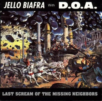 JELLO BIAFRA WITH D.O.A - Last Scream Of The Missing Neighbours