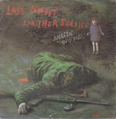 ANGELIC UPSTARTS - Last Night Another Soldier