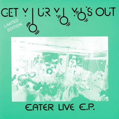 EATER - Get Your Yo Yo's Out (Eater Live EP)