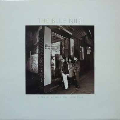 THE BLUE NILE - A Walk Across The Rooftops