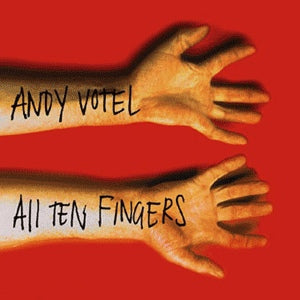ANDY VOTEL - All Ten Fingers