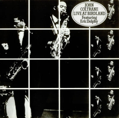 JOHN COLTRANE - John Coltrane Live At Birdland Featuring Eric Dolphy