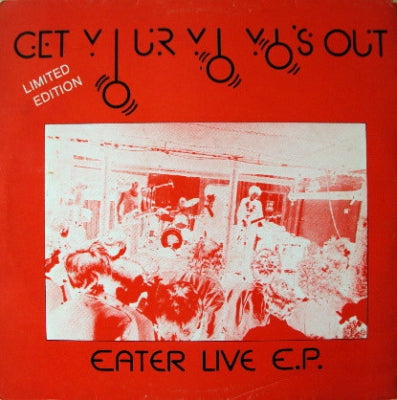 EATER - Get Your Yo Yo's Out (Eater Live EP)