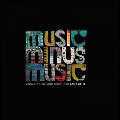VARIOUS - Music Minus Music - Vintage Voltage Vinyl - Compiled By Andy Votel