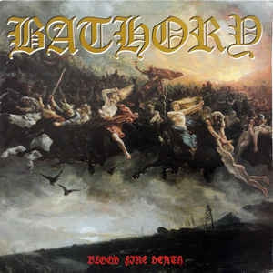 BATHORY - Blood Fire Death
