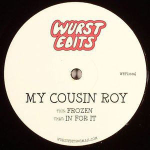 MY COUSIN ROY - Frozen / In For It