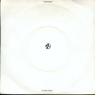 PUBLIC IMAGE LIMITED - This Is Not A Love Song
