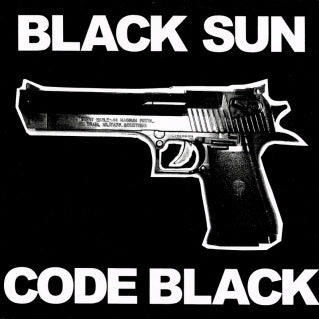 BLACK SUN / THEY ARE COWARDS - Code Black / First And Only