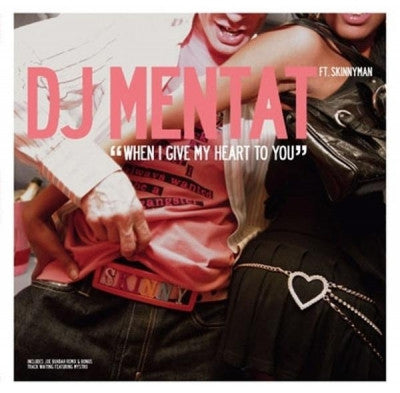 DJ MENTAT FEAT. SKINNYMAN - When I Give My Heart To You
