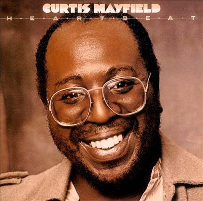 CURTIS MAYFIELD  - Heartbeat