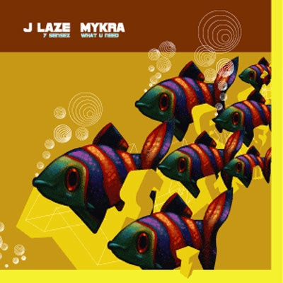 J LAZE / MYKRA - 7 Sensez / What U Need