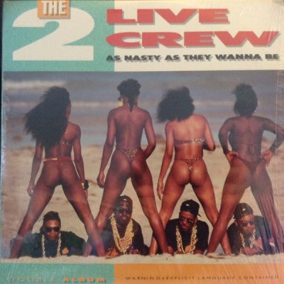 THE 2 LIVE CREW - As Nasty As They Wanna Be