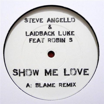 STEVE ANGELLO & LAIDBACK LUKE FEAT. ROBIN S - Show Me Love (Remixes)