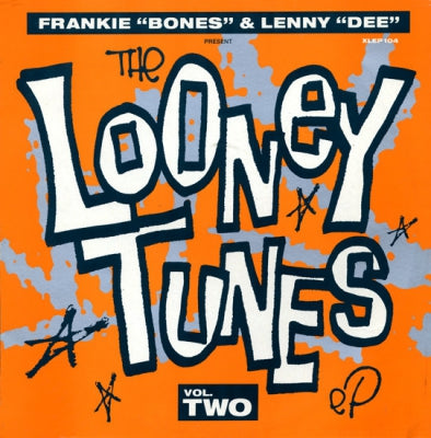 FRANKIE ''BONES'' & LENNY ''DEE'' - The Looney Tunes EP Vol. Two