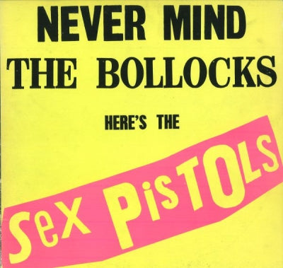 SEX PISTOLS - Never Mind The Bollocks