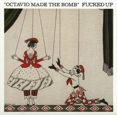 FUCKED UP - Octavio Made The Bomb