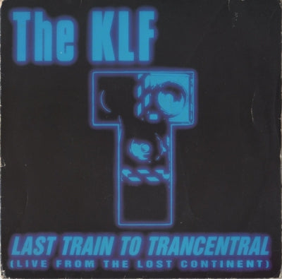 THE KLF - Last Train To Trancentral