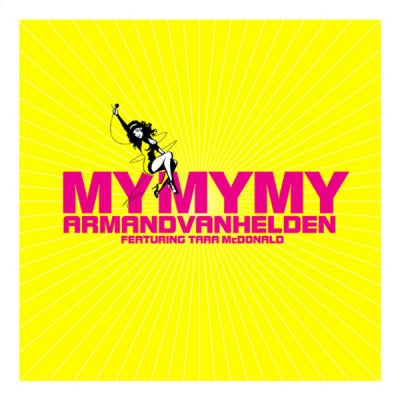 ARMAND VAN HELDEN FEATURING TARA MCDONALD - MyMyMy