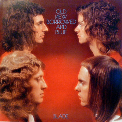 SLADE - Old New Borrowed And Blue