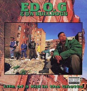 ED O.G & DA BULLDOGS - Life Of A Kid In The Ghetto