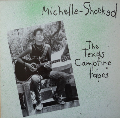 MICHELLE SHOCKED - The Texas Campfire Tapes