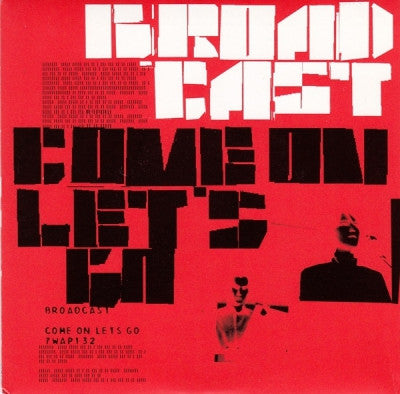 BROADCAST - Come On Let's Go