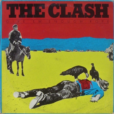 THE CLASH - Give 'Em Enough Rope