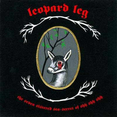 LEOPARD LEG / T.I.T.S. - The Seven Sistered Sea-Secret Of Shh Shh Shh / Throughout The Ages