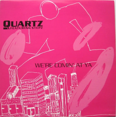 QUARTZ FEATURING STEPZ - We're Comin' At Ya