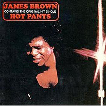 JAMES BROWN - Hot Pants