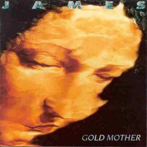 JAMES - Gold Mother