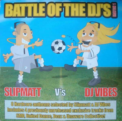 VARIOUS (SLIPMATT V'S DJ VIBES) - Battle Of The DJ's Match 1
