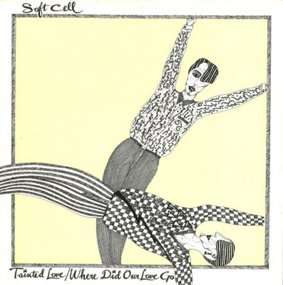 SOFT CELL - Tainted Love / Where Did Our Love Go / Tainted Dub