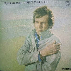JOHN WALKER - If You Go Away