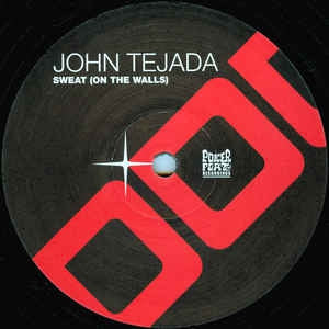 JOHN TEJADA - Sweat (On The Walls)