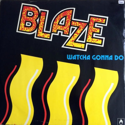 BLAZE - Watcha Gonna Do