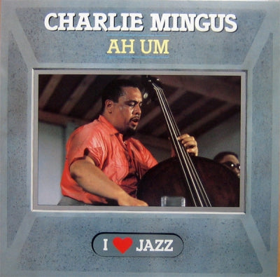 CHARLES MINGUS - Mingus Ah Um