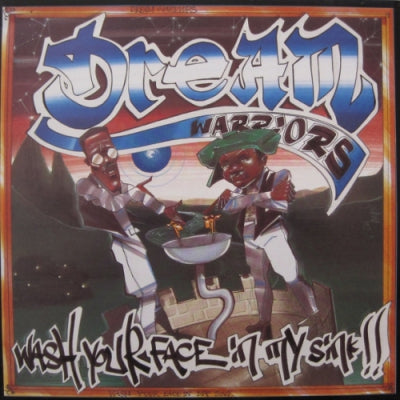 DREAM WARRIORS - Wash Your Face In My Sink / Built For The 90's
