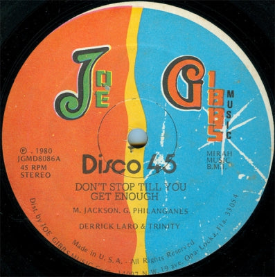 DERRICK LARO & TRINITY / JOE GIBBS & THE PROFESSIONALS - Don't Stop Till You Get Enough / And Even Then Keep Going