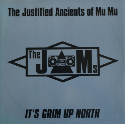 THE JAMS (THE JUSTIFIED ANCIENTS OF MU MU) - It's Grim Up North
