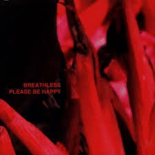 BREATHLESS - Please Be Happy