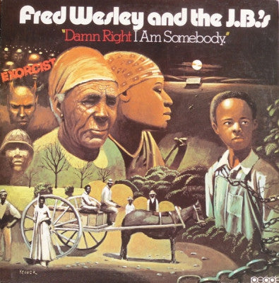 FRED WESLEY AND THE J.B.'S - Damn Right I Am Somebody