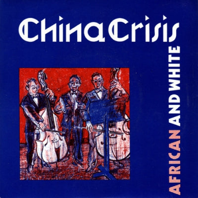 CHINA CRISIS - African And White
