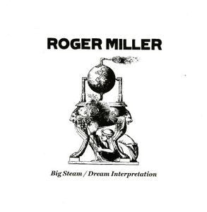 ROGER MILLER - Big Steam / Dream Interpretation