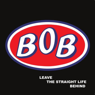 BOB - Leave The Straight Life Behind